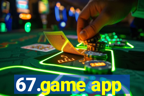 67.game app